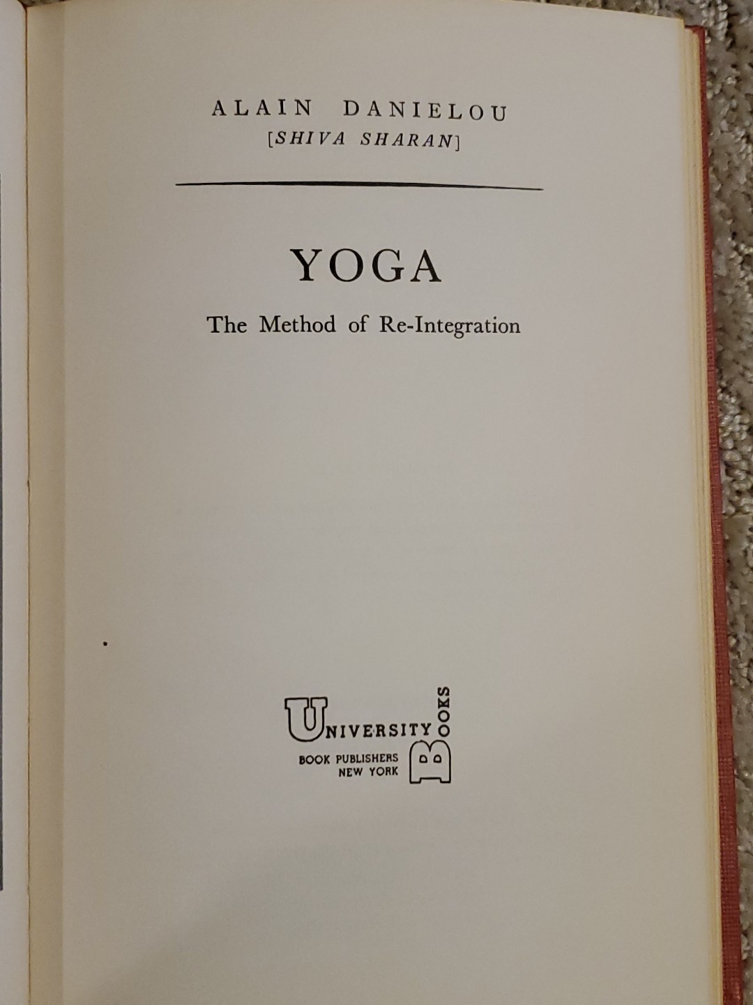 Yoga: The Method of Re-Integration Alain Danielou (Shiva Sharan) Hardcover 1955