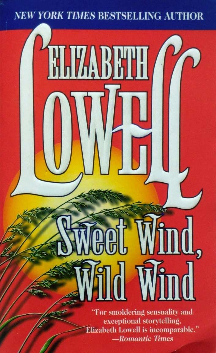 Sweet Wind, Wild Wind by Elizabeth Lowell / 1987 Romance Paperback