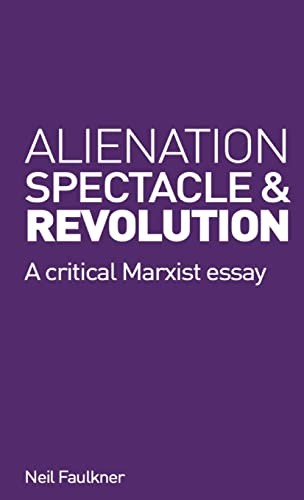 Alienation, Spectacle, and Revolution:… by Faulkner, Neil Paperback / softback