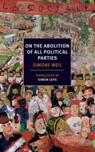 On the Abolition of All Political Parties (NYRB Classics) – Paperback – GOOD