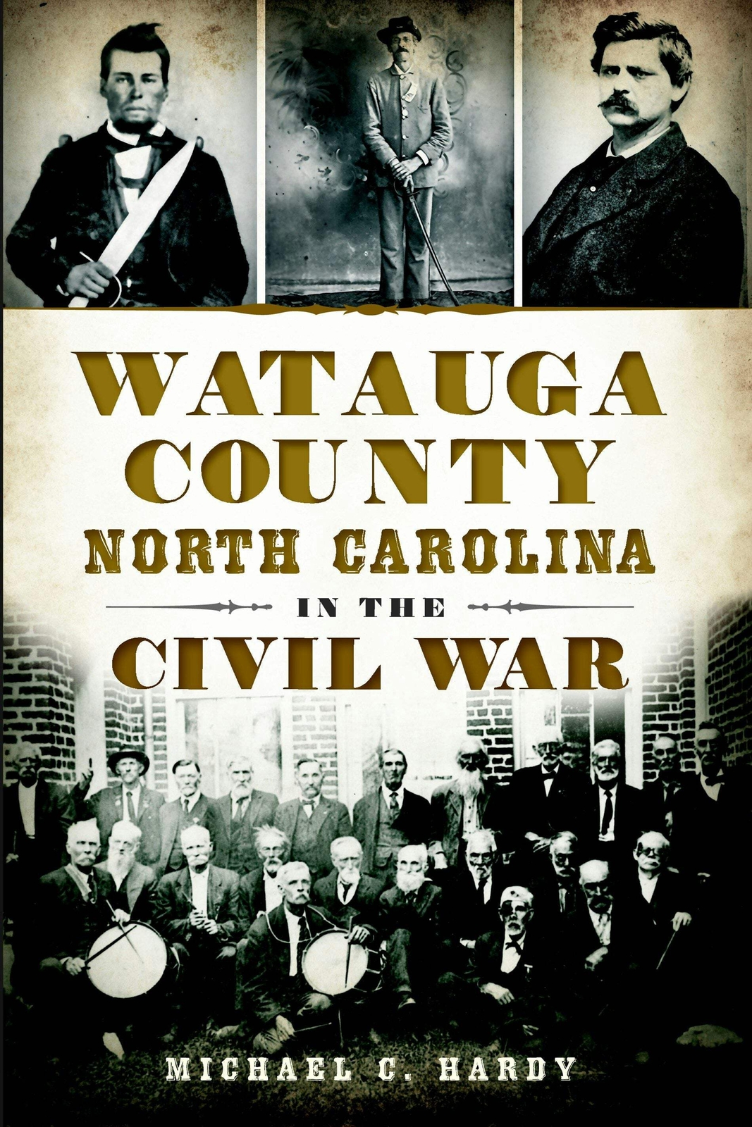 NEW The History Press Watauga County, North Carolina, in the Civil War, NC 97816