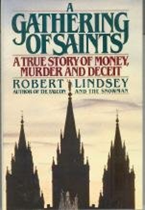 A Gathering of Saints : A True Story of Money, Murder, and Deceit
