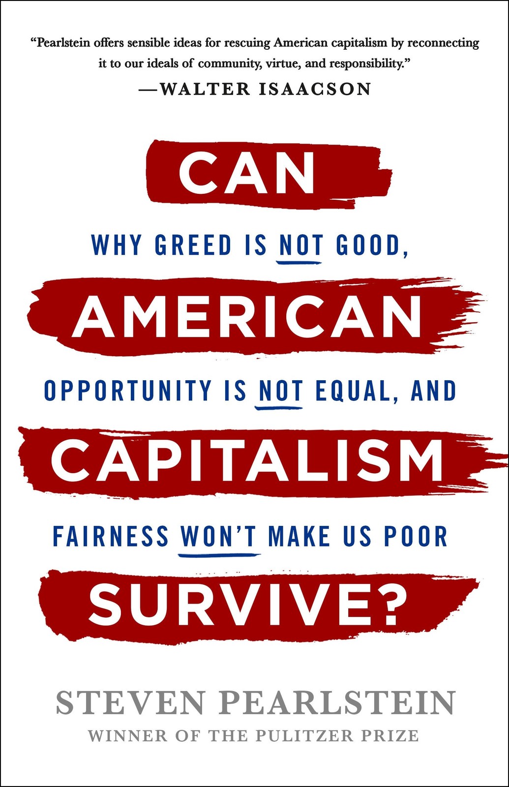 Can American Capitalism Survive?: Why Greed Is Not Good, Opportunity Is Not …