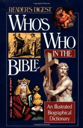 Who’s Who in the Bible: An Illustrated Biographical Dictionary (Read – VERY GOOD