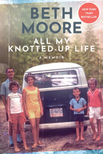 All My Knotted-Up Life: A Memoir – Hardcover By Moore, Beth – GOOD