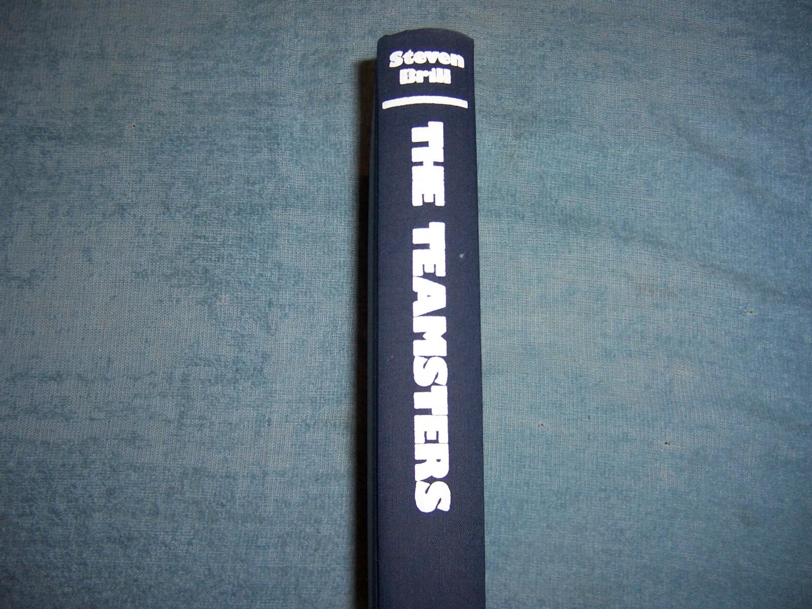 THE TEAMSTERS by Steven Brill/1st ed/HCDJ/History/American