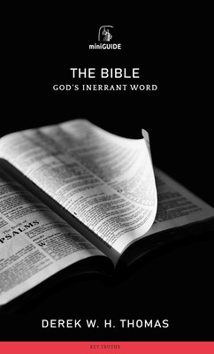 Bible: God’s Inerrant Word by Thomas, Derek W. H.