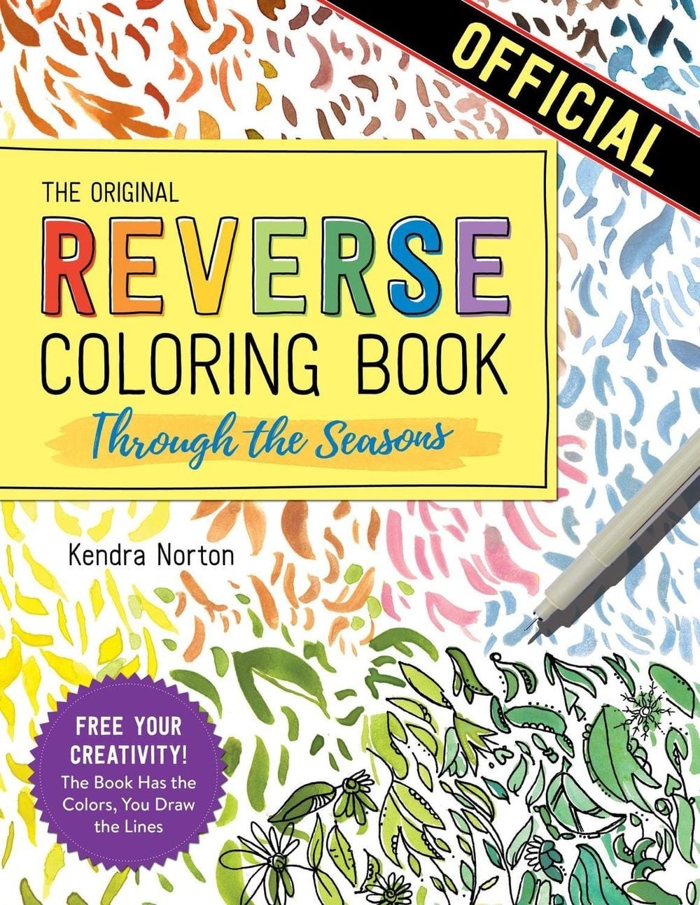 The Reverse Coloring Book: Through the Seasons: The Book Has the Colors, You Mak