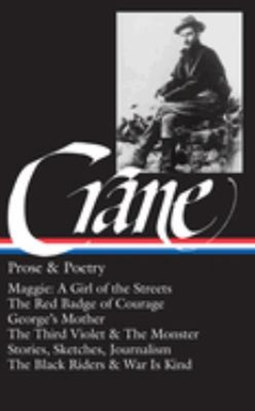 Stephen Crane: Prose and Poetry LOA #18 : Maggie: a Girl of the S
