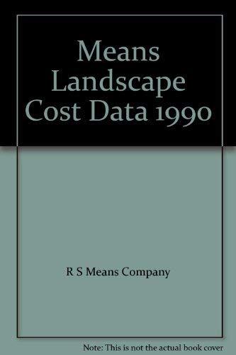 Means: Landscape Cost Data, 1990 R S Means Company