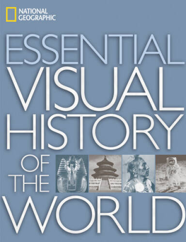National Geographic Essential Visual History of the World – Hardcover – GOOD