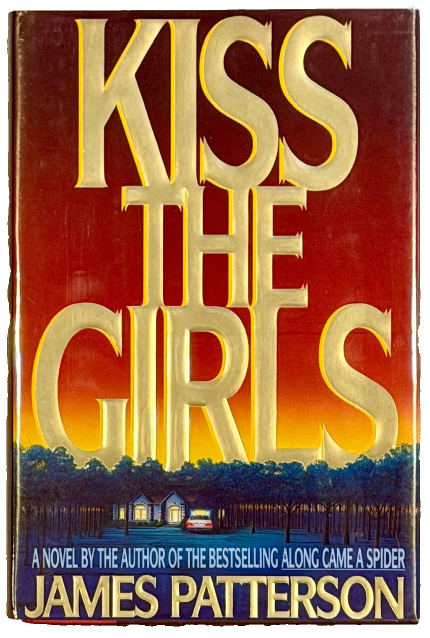 *Signed* James Patterson Kiss the Girls – HC 1st Edition – Brand New!!!