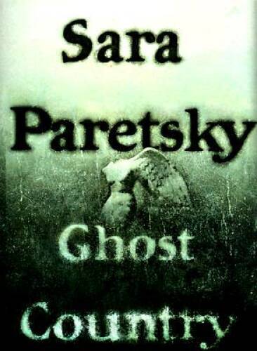 Ghost Country – Hardcover By Paretsky, Sara – VERY GOOD