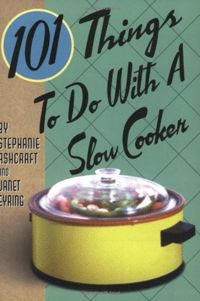 101 Things to Do With a Slow Cooker – spiral_bound Ashcraft, Stephanie|Eyrin…