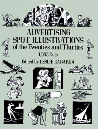 Advertising Spot Illustrations of the Twenties and Thirties: 1,593 Cuts (Dover