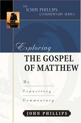 Exploring the Gospel of Matthew (John – Hardcover, by Phillips John – Very Good
