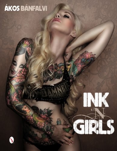INK & GIRLS By Akos Banfalvi – Hardcover **Mint Condition**