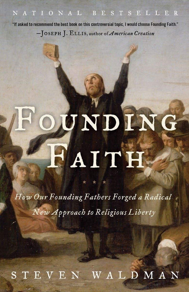 Founding Faith: How Our Founding Fathers Forged a Radical New Approach to Re…
