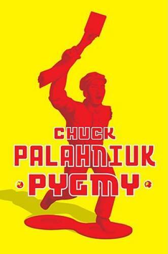 Pygmy – Hardcover By Palahniuk, Chuck – GOOD