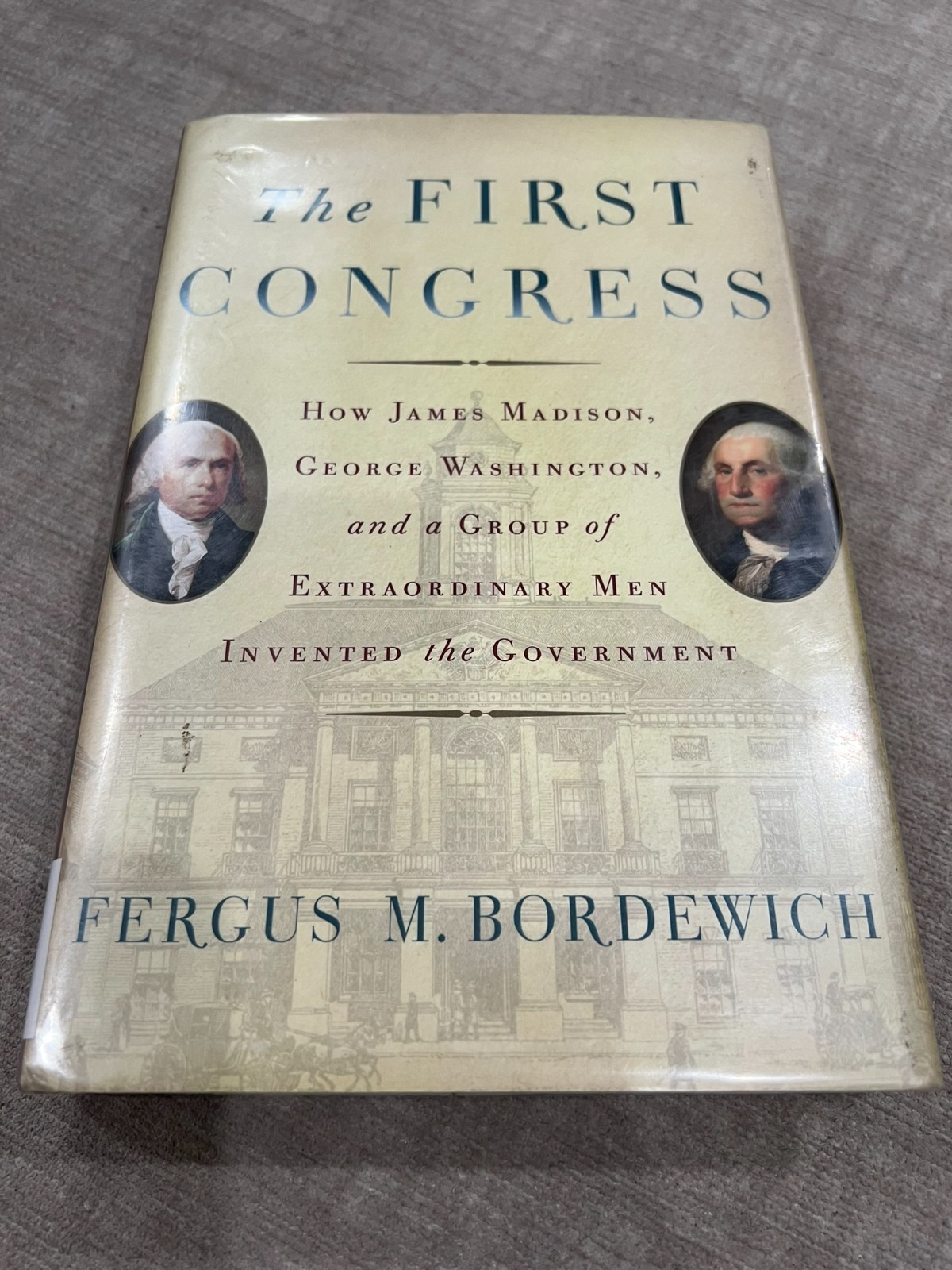 The First Congress – Fergus M Bordewich