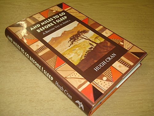 And Miles to Go Before I Sleep: A British Vet in Africa by Hugh Cran Hardback