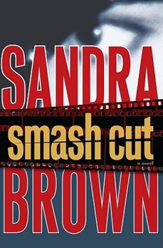 Smash Cut: A Novel – Hardcover By Brown, Sandra – GOOD