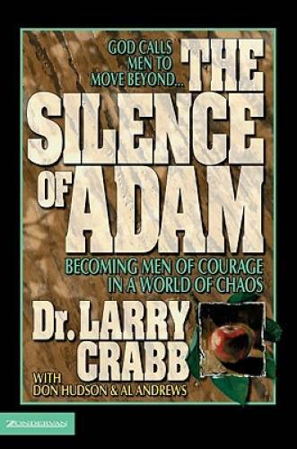 The Silence of Adam: Becoming Men of Courage in a World of Chaos – GOOD