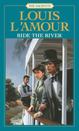 Ride the River: The Sacketts: A Novel – Mass Market Paperback – VERY GOOD