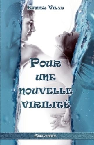Esther Vilar Pour une nouvelle virilité (Paperback) (UK IMPORT)