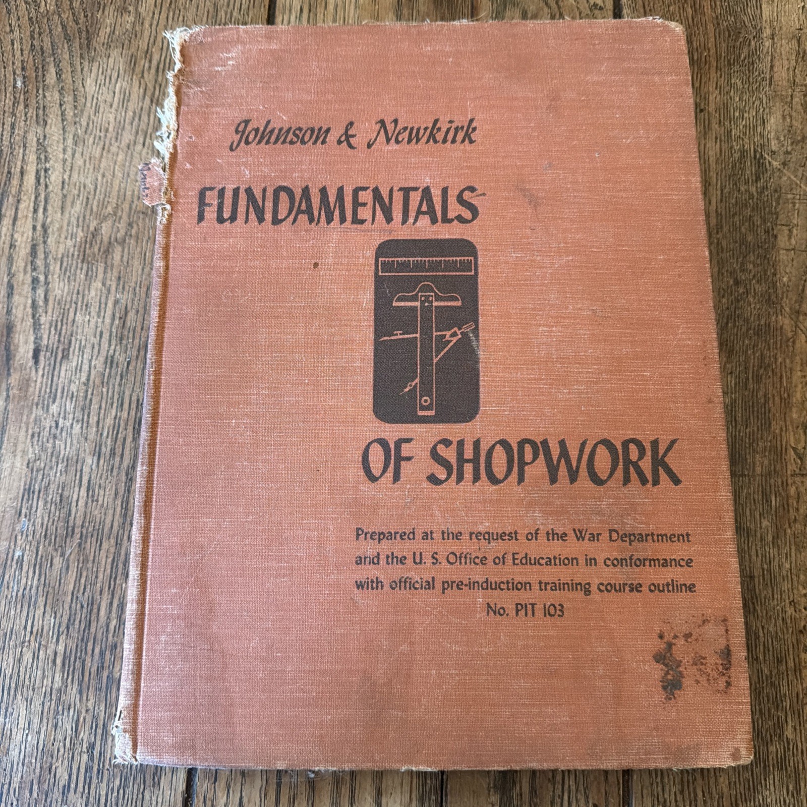 Fundamentals of Shopwork by William H. Johnson & Louis V. Newkirk 1943, HC War