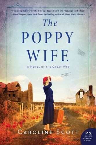 Poppy Wife : A Novel of the Great War by Caroline Scott (2019, Trade Paperback)