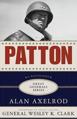 Patton: A Biography (Great Generals) – Hardcover By Axelrod, Alan – GOOD