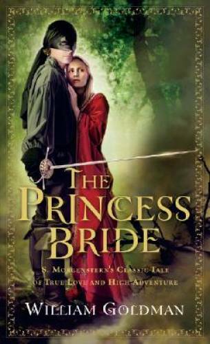 The Princess Bride: S. Morgenstern’s Classic Tale of True Love and High A – GOOD