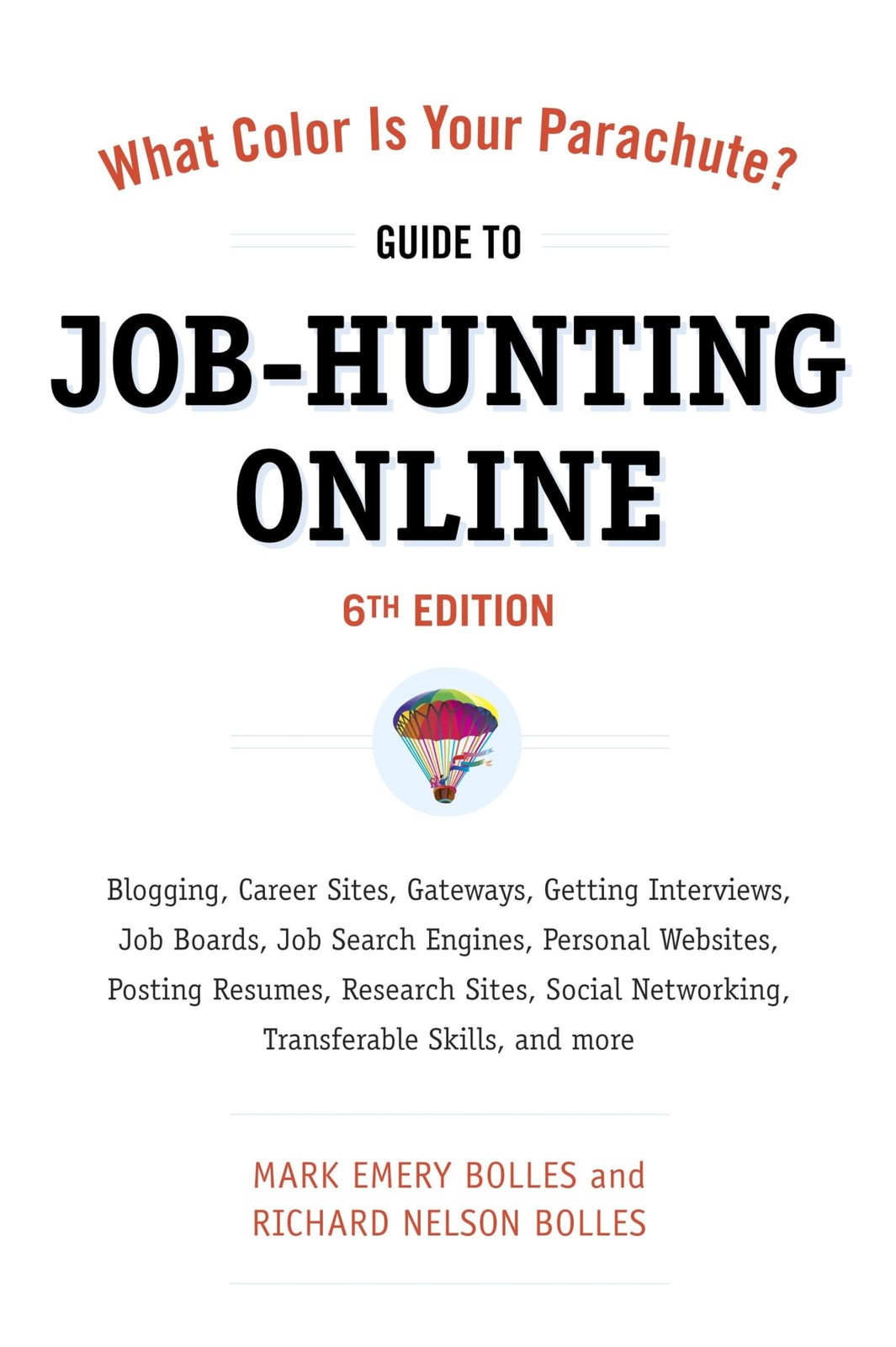 What Color Is Your Parachute? Guide to Job-Hunting Online, Sixth Edition, Bolles