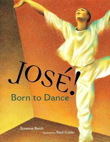 Jose! Born to Dance: The Story of Jose – Hardcover, by Reich Susanna – Very Good