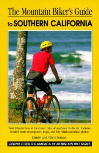 The Mountain Biker’s Guide to Southern California (Dennis Coello’s America By M