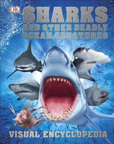 Sharks and Other Deadly Ocean Creatures Visual Encyclopedia – Hardcover – GOOD