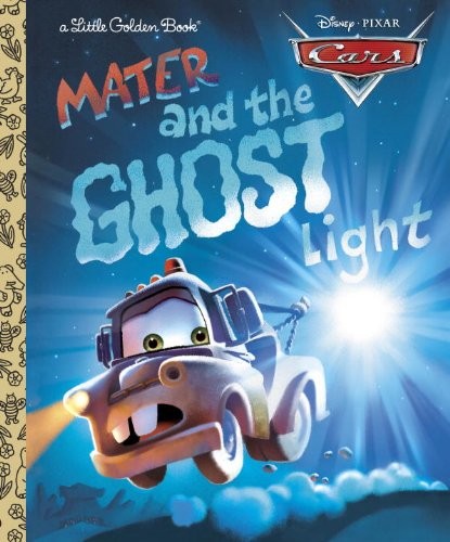 Mater and the Ghost Light (Little Golden Book) (Cars movie tie in) – RH Disn…