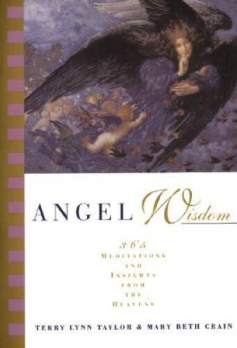 Angel Wisdom: 365 Meditations and Insights from the Heavens – Paperback – GOOD