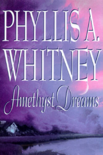 Amethyst Dreams – Hardcover By Whitney, Phyllis A. – GOOD