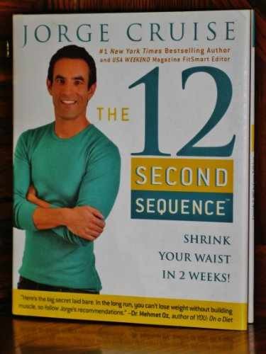 The 12 Second Sequence: Shrink Your – Hardcover, by Cruise Jorge – Very Good