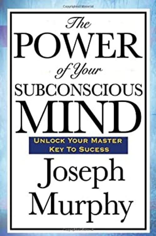 The Power of Your Subconscious Mind Perfect Joseph Murphy
