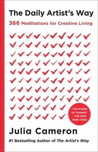 The Daily Artist’s Way: 366 Meditations for Creative Living by Julia Cameron