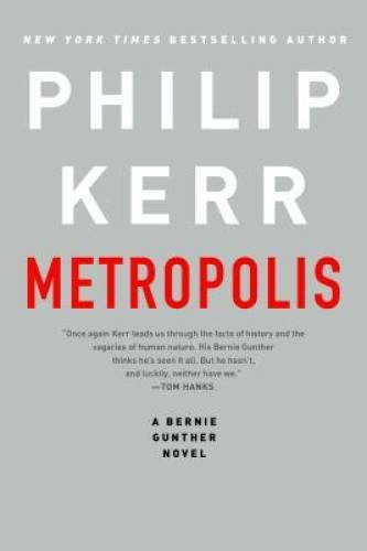 Metropolis (A Bernie Gunther Novel) – Hardcover By Kerr, Philip – GOOD
