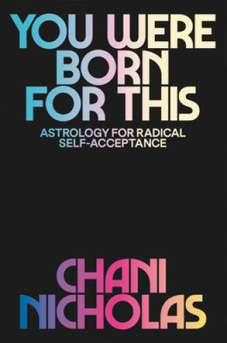 You Were Born for This: Astrology for Radical Self-Acceptance – Hardcover – GOOD