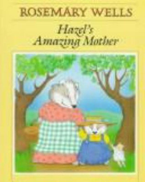 Hazel’s Amazing Mother Hardcover Rosemary Wells