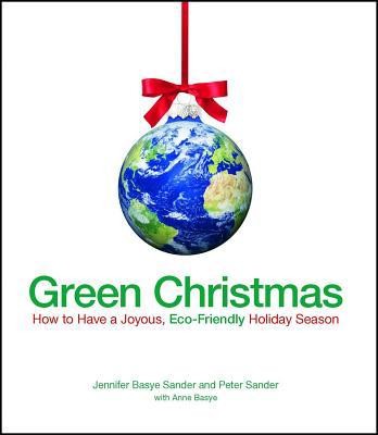 Green Christmas by Sander, Jennifer Basye; Sander, Peter; Basye, Anne