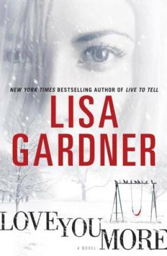 Love You More – Hardcover By Gardner, Lisa – GOOD