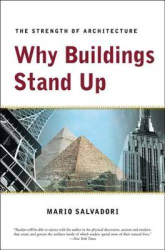 Why Buildings Stand Up: The Strength of Architecture – Paperback – GOOD