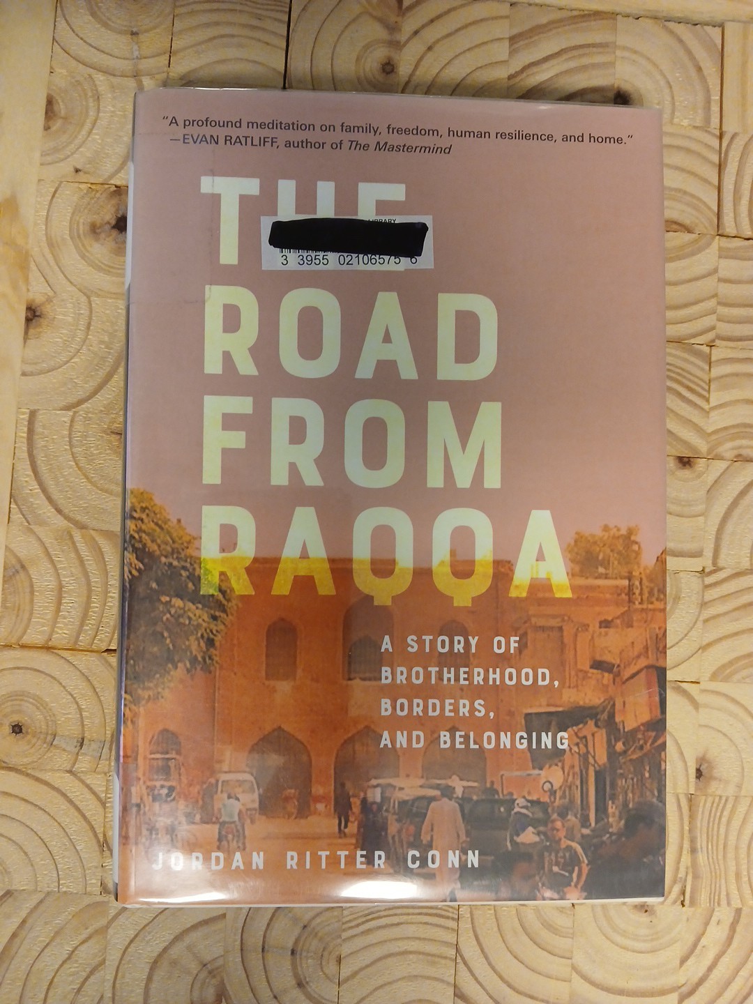 The Road From Raqqa By Jordan Ritter Conn 2020 Ballantine Hardcover